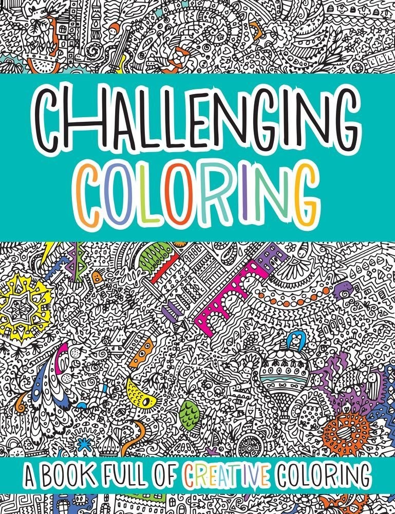 Challenging Coloring: A Book Full of Creative Coloring (Challenging… Books…