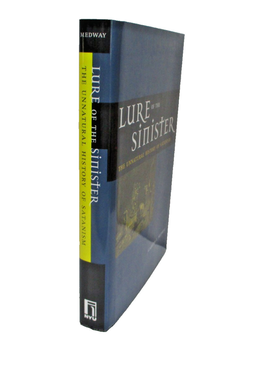 Lure of the Sinister: The Unnatural History of Satanism by Gareth Medway 2001 HC