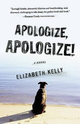 Apologize, Apologize! – Paperback By Kelly, Elizabeth – GOOD