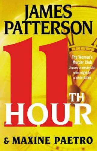 11th Hour (Women’s Murder Club) – Hardcover By Patterson, James – VERY GOOD