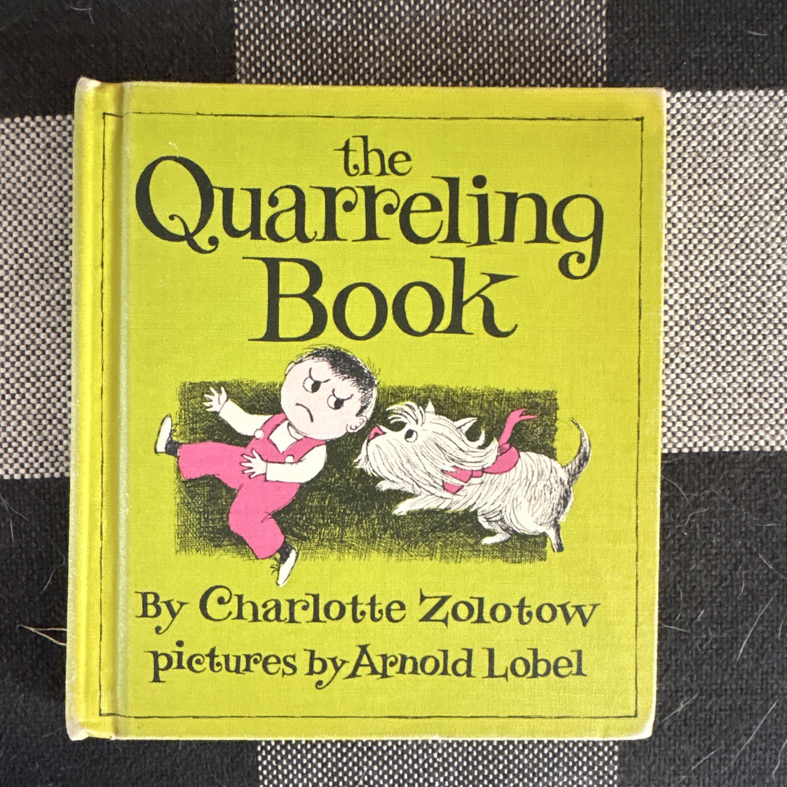 The Quarreling Book – Charlotte Zolotow Hardcover 1st Ed Illus Arnold Lobel