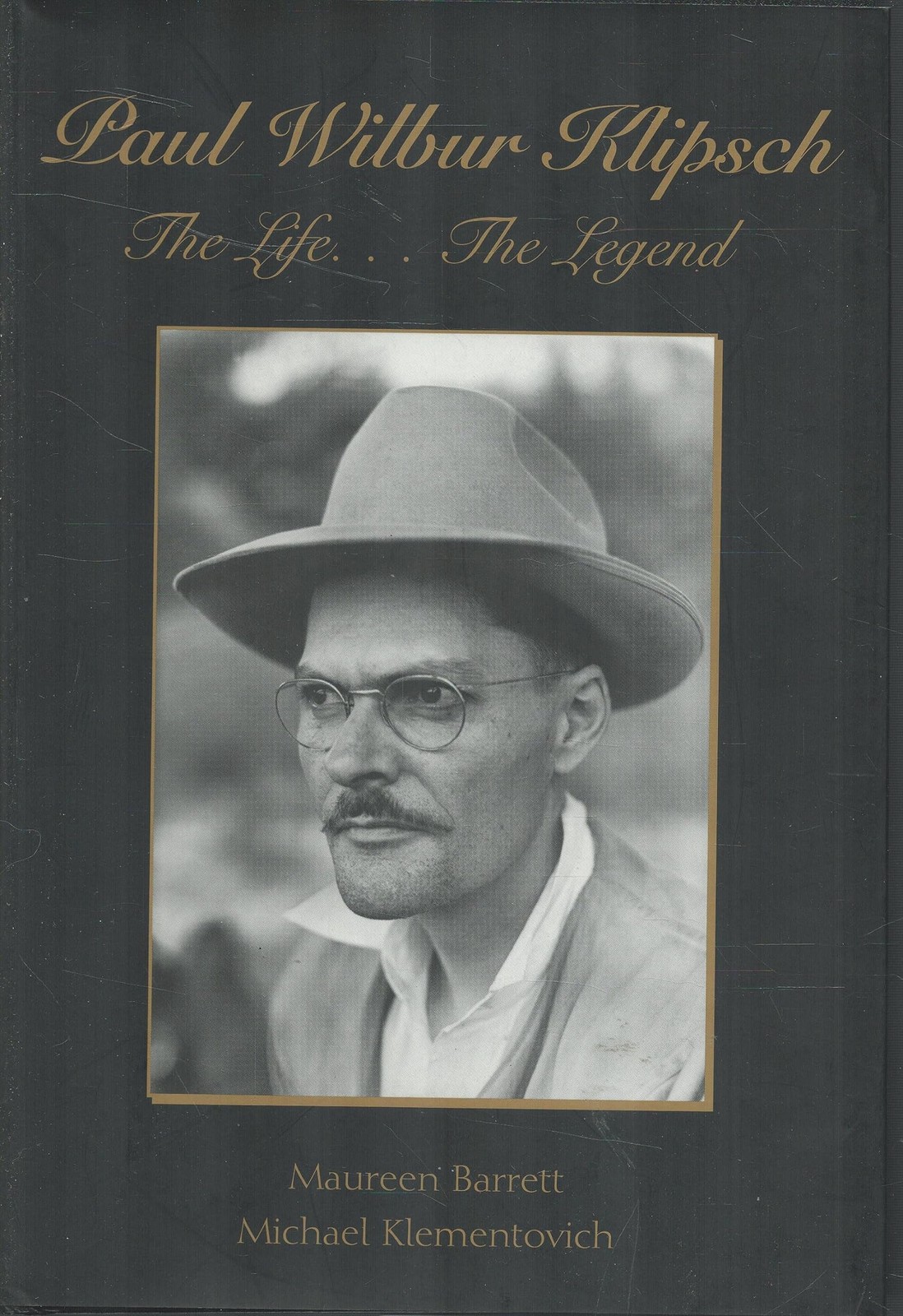 Paul Wilbur Klipsch the Life…the Legend Barrett, Maureen|Klementovich, Mic…