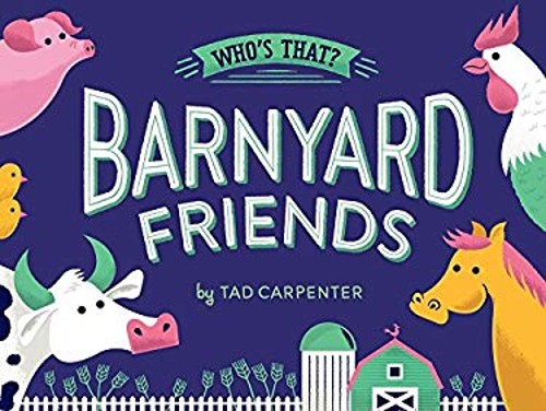 Barnyard Friends Board Books Tad Carpenter