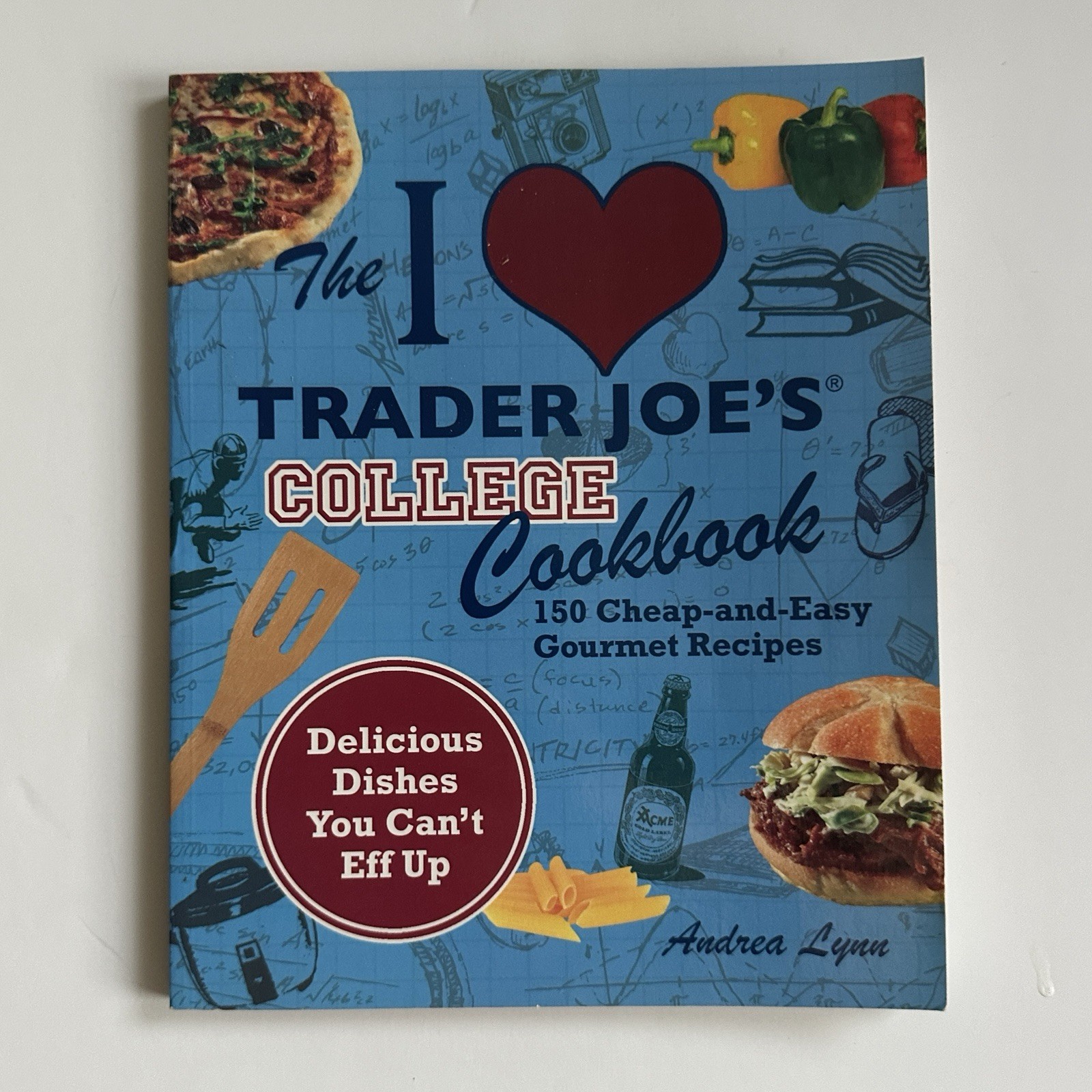 The I Love Trader Joe’s College Cookbook Andrea Lynn Ulysses Press Paperback