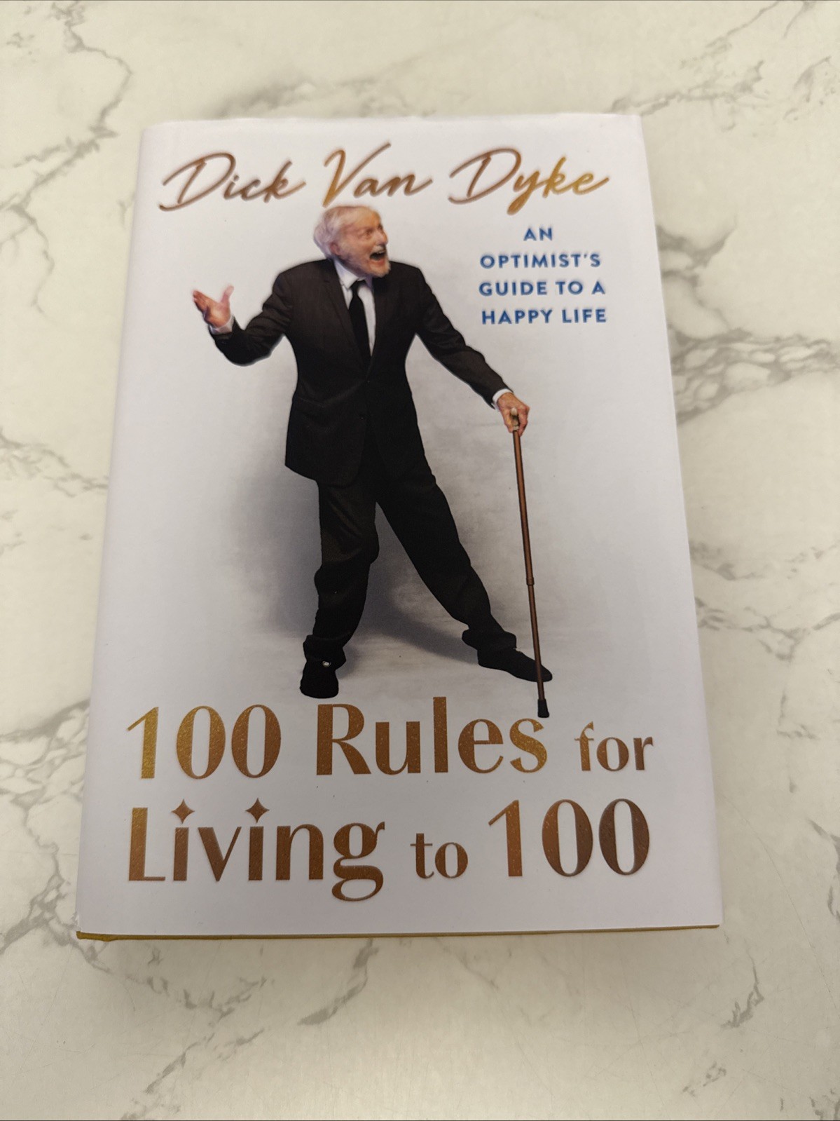 100 Rules for Living to 100: An Optimist’s Guide to a..By Dick Van Dyke 2025 1st