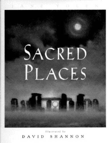 Sacred Places – Hardcover By Yolen, Jane – GOOD