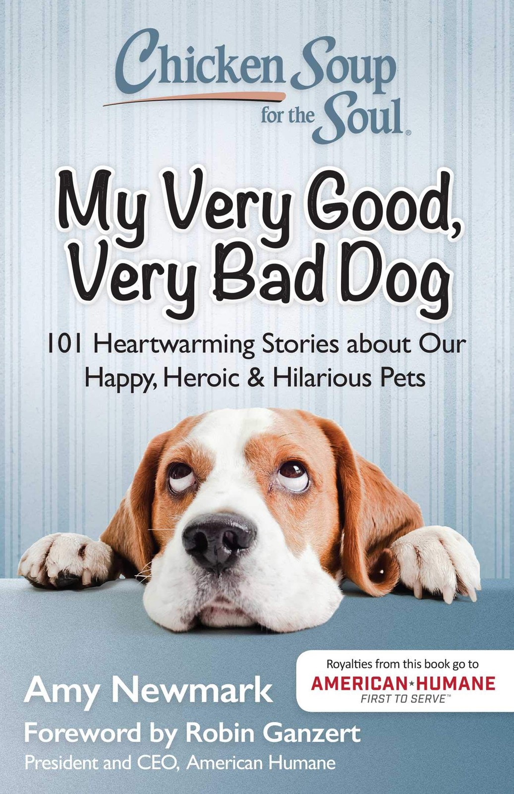 Chicken Soup for the Soul: My Very Good, Very Bad Dog: 101 Heartwarming Stor…