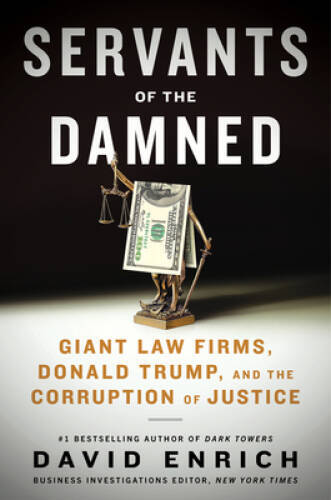 Servants of the Damned: Giant Law Firms, Donald Trump, and the Corruption – GOOD