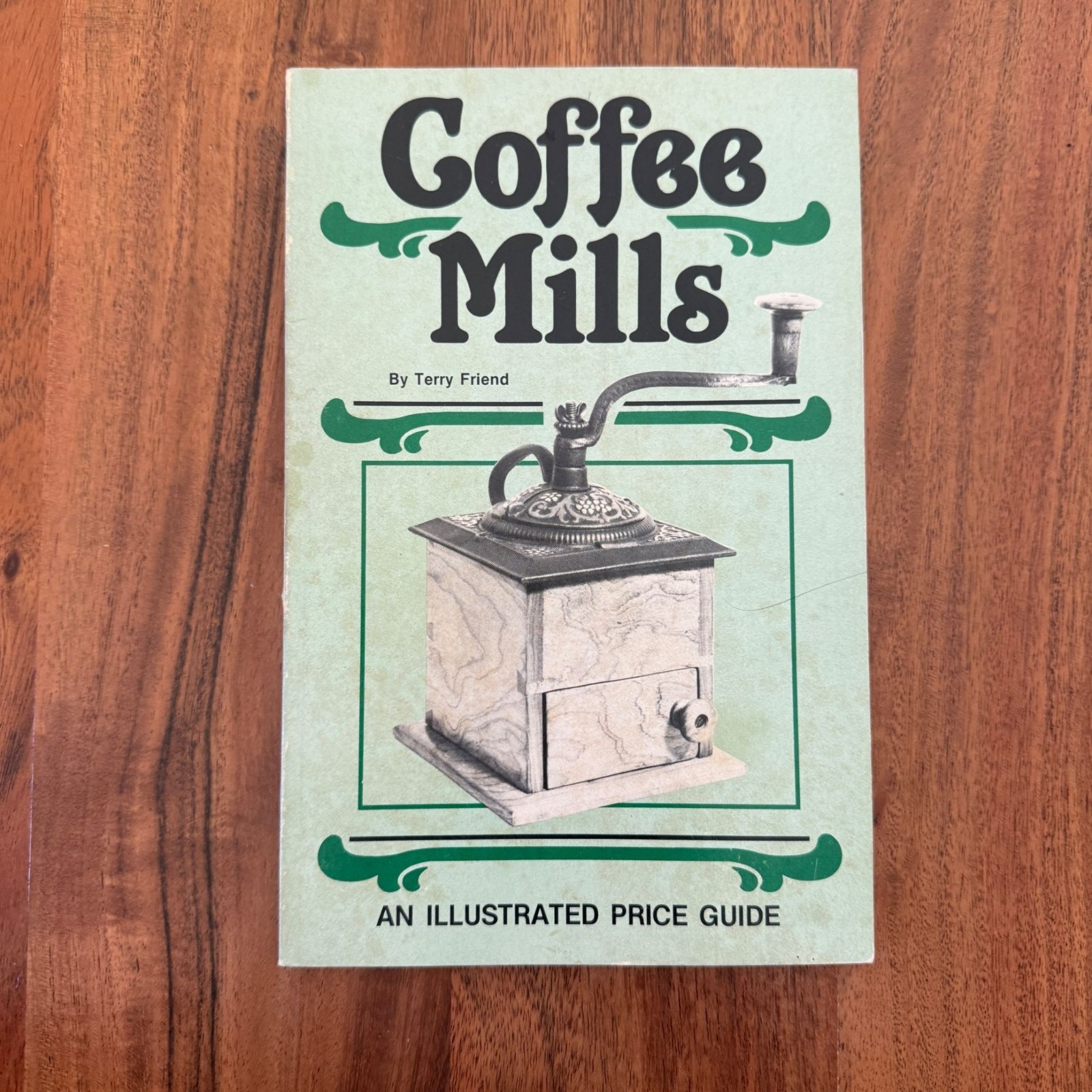 Coffee Mills Price Guide Book 1982 Terry Friend Antique Grinder Collector Book