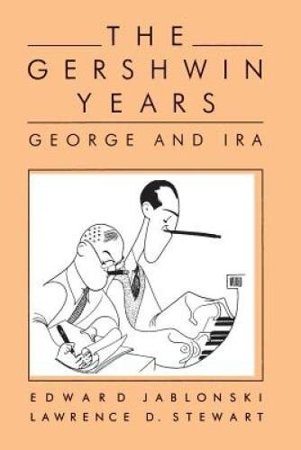 The Gershwin Years – George and Ira – Paperback By Stewart, Lawrence D. – GOOD