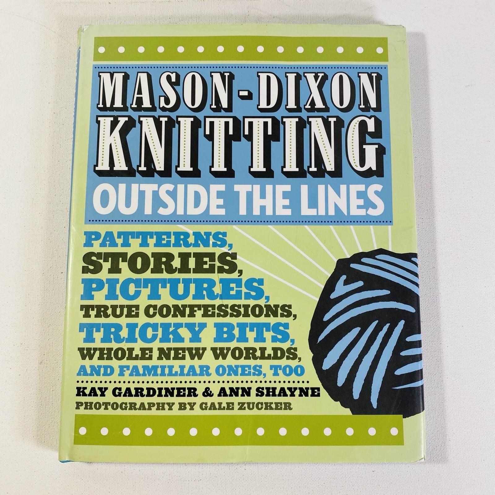 Mason-Dixon Knitting Outside the Lines, Kay Gardiner Ann Shayne 2008 Hardcover