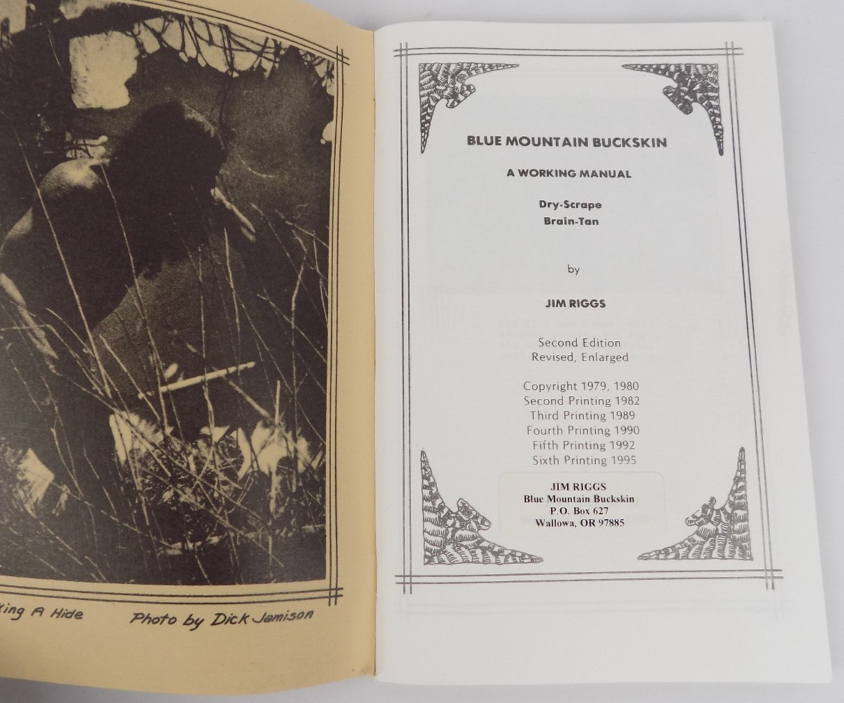 Blue Mountain Buckskin : A Working Manual for Dry-Scrape Brain-Tan by Jim Riggs