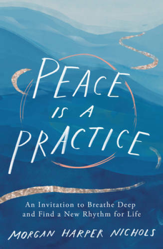 Peace Is a Practice: An Invitation to Breathe Deep and Find a New Rh – VERY GOOD