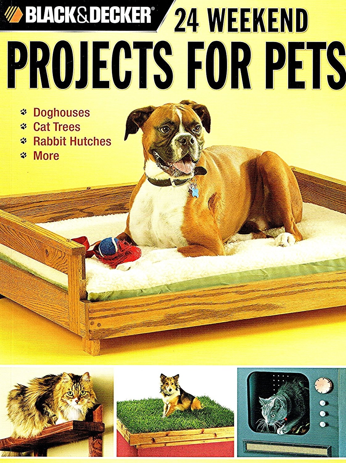 Black & Decker 24 Weekend Projects for Pets: Dog Houses, Cat Trees, Rabbit H…