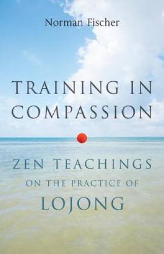 Training in Compassion: Zen Teachings on the Practice of Lojong – VERY GOOD