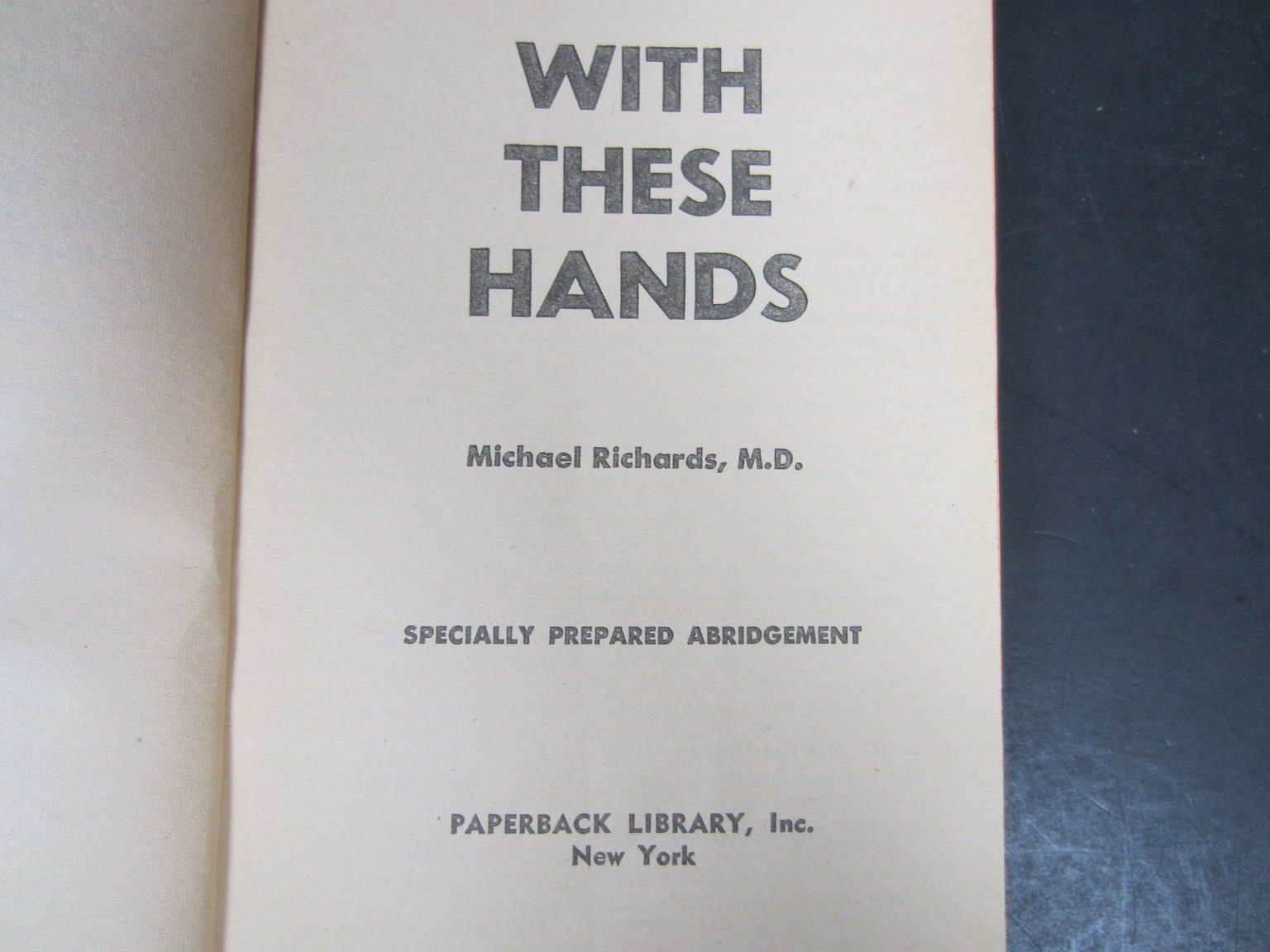 With These Hands Michael Richards 1964 First Printing Abridged Medical Novel PB