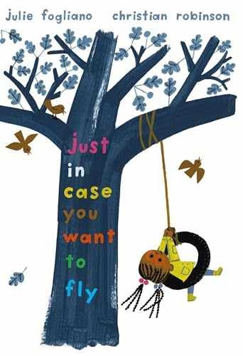 Just In Case You Want to Fly – Hardcover, by Fogliano Julie – Very Good