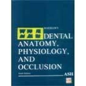 Wheeler’s Dental Anatomy, Physiology, and Occlusion