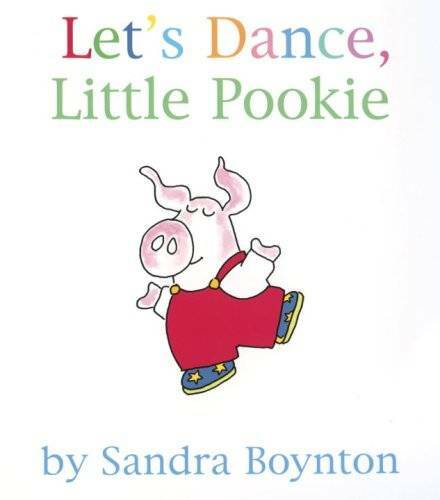 Let’s Dance, Little Pookie – Board book By Boynton, Sandra – VERY GOOD