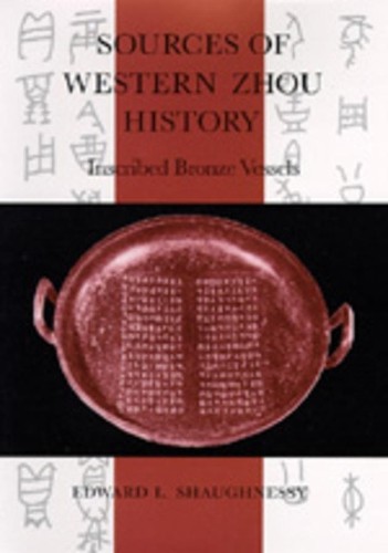 Edward L. Shaughnessy Sources of Western Zhou History (Hardback)