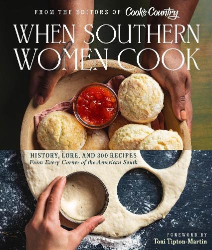 When Southern Women Cook: History, Lore, and 300 Recipes with Contributions