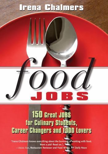 Food Jobs: 150 Great Jobs for Culinary- 9780825305924, Irena Chalmers, paperback