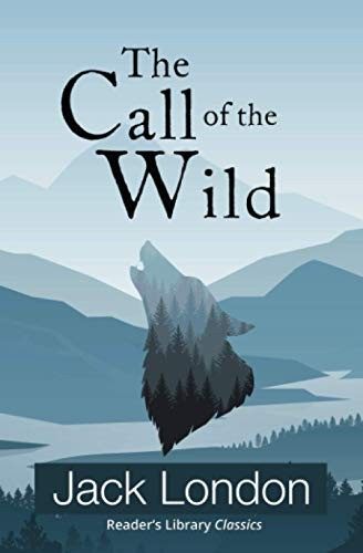 The Call of the Wild (Reader’s Library Classics)