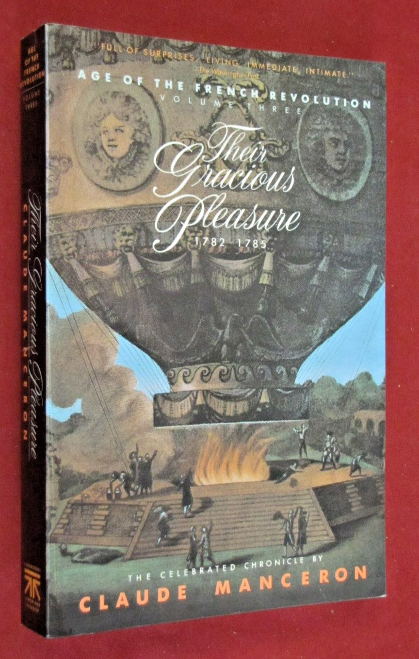 Their Gracious Pleasure : Age of the French Revolution 1782-1785 by C. Manceron