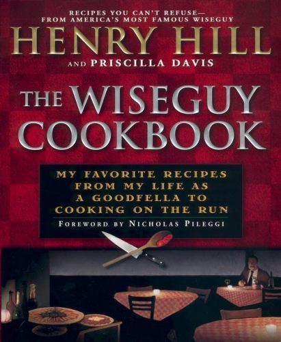 The Wise Guy Cookbook: My Favorite Recipes from My Life as a Goodfella to…
