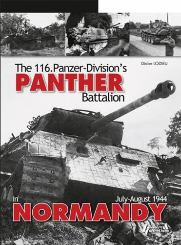 116. PANZER-DIVISION’S PANTHER BATTALION IN NORMANDY JULY – AUGUST 1944