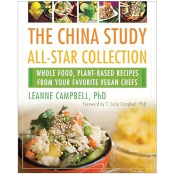 The China Study all star collection paperback cookbook by Leanne Campbell Phd
