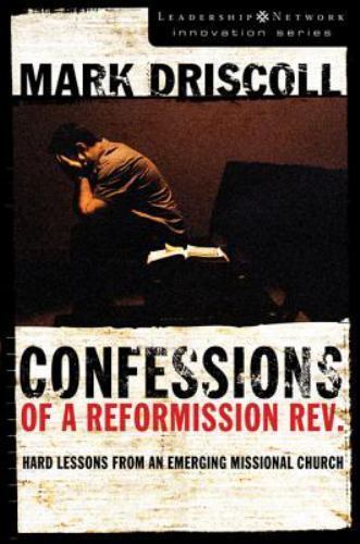 Confessions of a Reformission Rev.: Har- 9780310270164, paperback, Mark Driscoll