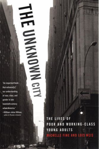 The Unknown City: The Lives of Poor and Wo- paperback, Michelle Fine, 0807041130
