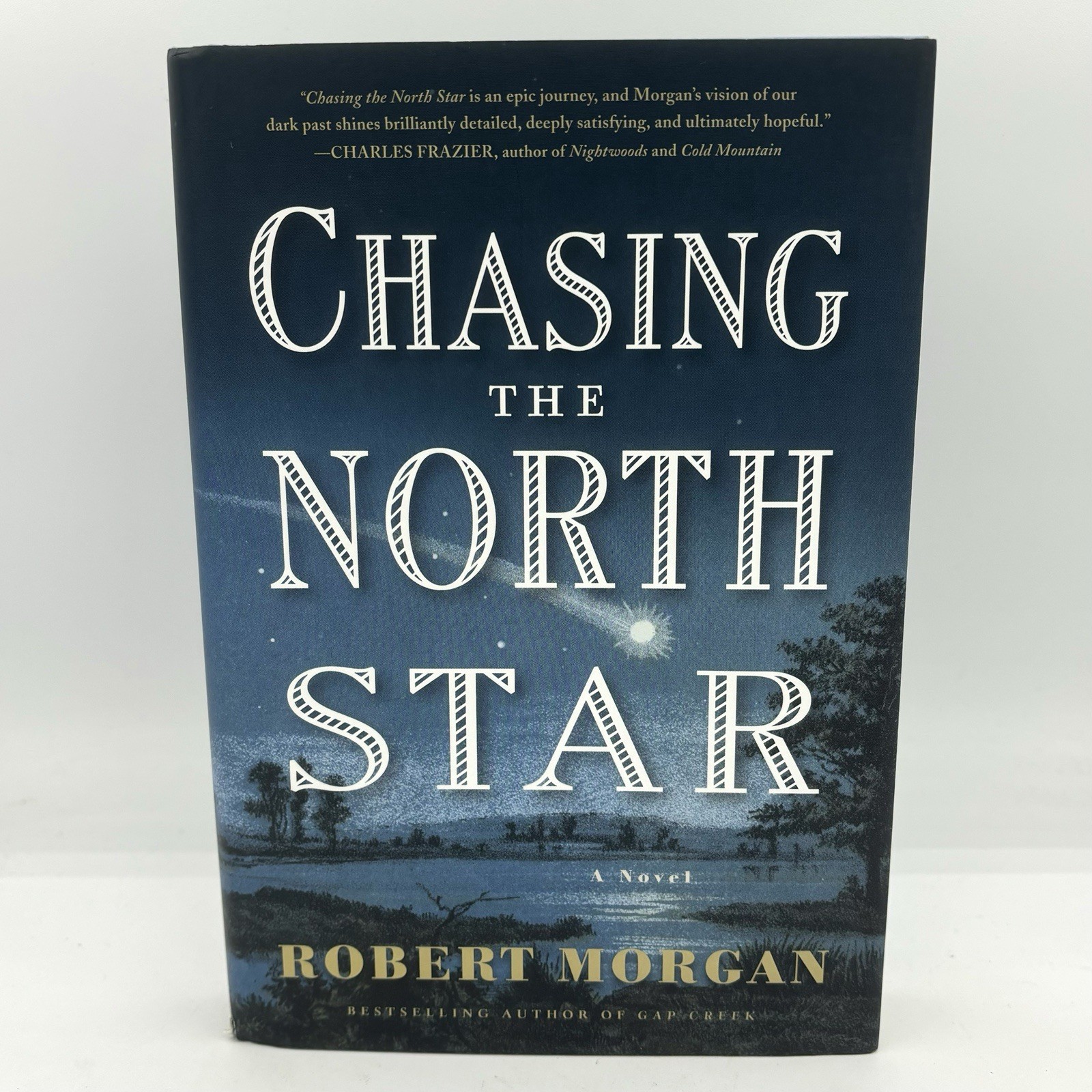 Chasing the North Star: A Novel – By Robert Morgan – 1st Edition Hardcover 2016