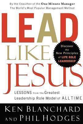 Lead Like Jesus: Lessons from the Greatest- 0849918723, Ken Blanchard, paperback