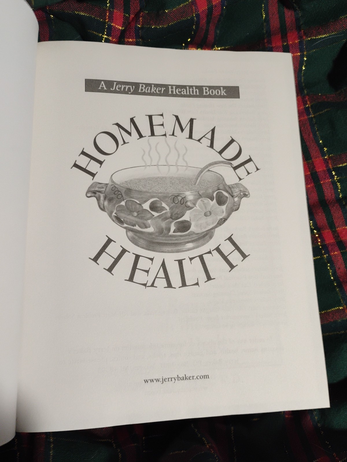 Jerry Baker’s Homemade Health : Over 415 Remarkable Recipes with the Magical…