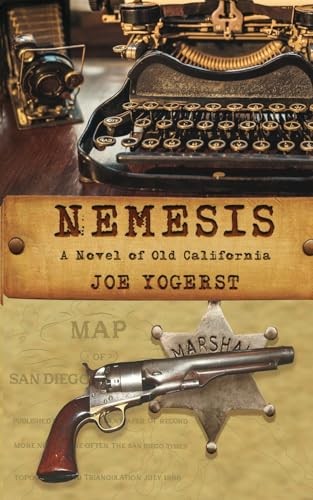 Nemesis: A Novel of Old California, Yogerst, Joe