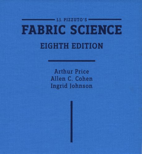 J.J. Pizzuto’s Fabric Science, 8th Edition