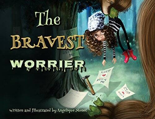 The Bravest Worrier – Hardcover By Angelique Monet – GOOD