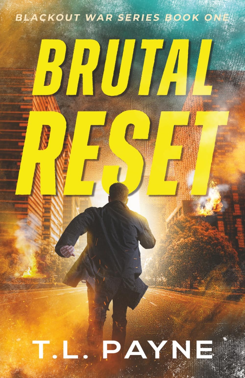 Brutal Reset: A Post Apocalyptic EMP Survival Thriller by T.L. Payne