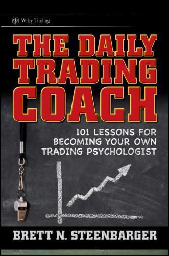 The Daily Trading Coach: 101 Lessons for Becoming Your Own Trading Psychologist,