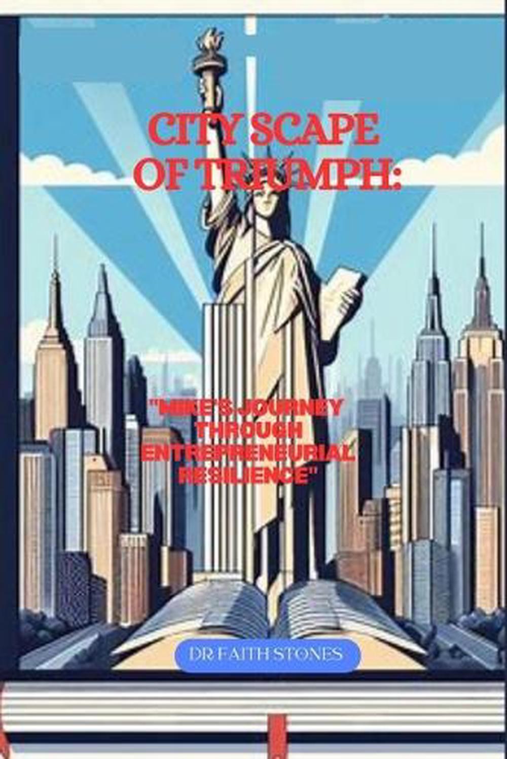 Cityscape of Triumph: “Mike’s Journey Through Entrepreneurial Resilience” by Dr