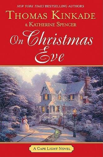 On Christmas Eve (Cape Light) – Hardcover By Kinkade, Thomas – VERY GOOD