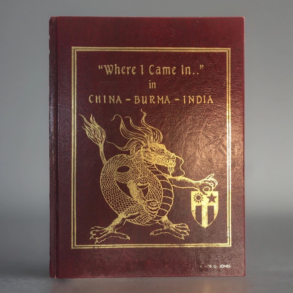LIMITED EDITION 631/1500 – Where I Came In.. in CHINA BURMA INDIA Book