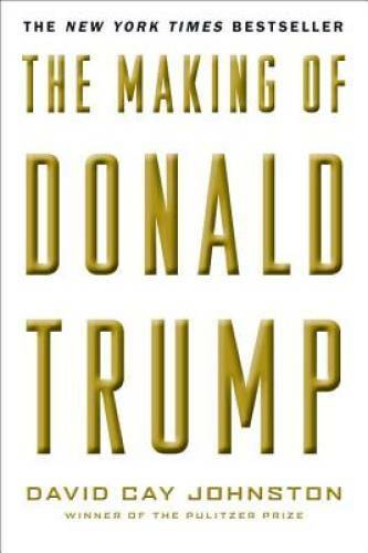 The Making of Donald Trump – Hardcover By Johnston, David Cay – VERY GOOD