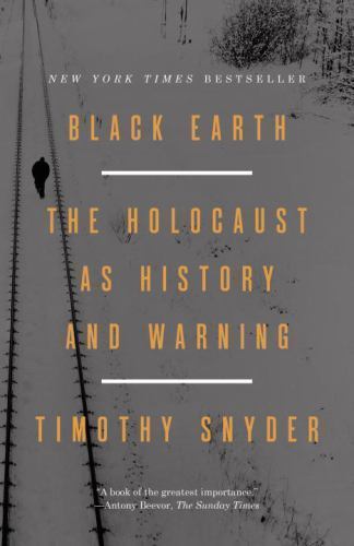 Black Earth: The Holocaust as History and Warning by Timothy Snyder (1101903473)
