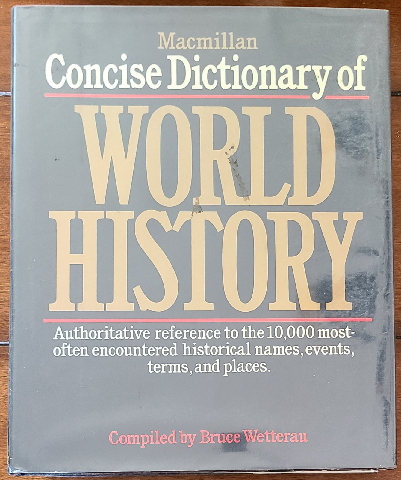 CONCISE DICTIONARY OF WORLD HISTORY 10000 Historical by Bruce Wetterau (HC 1983)