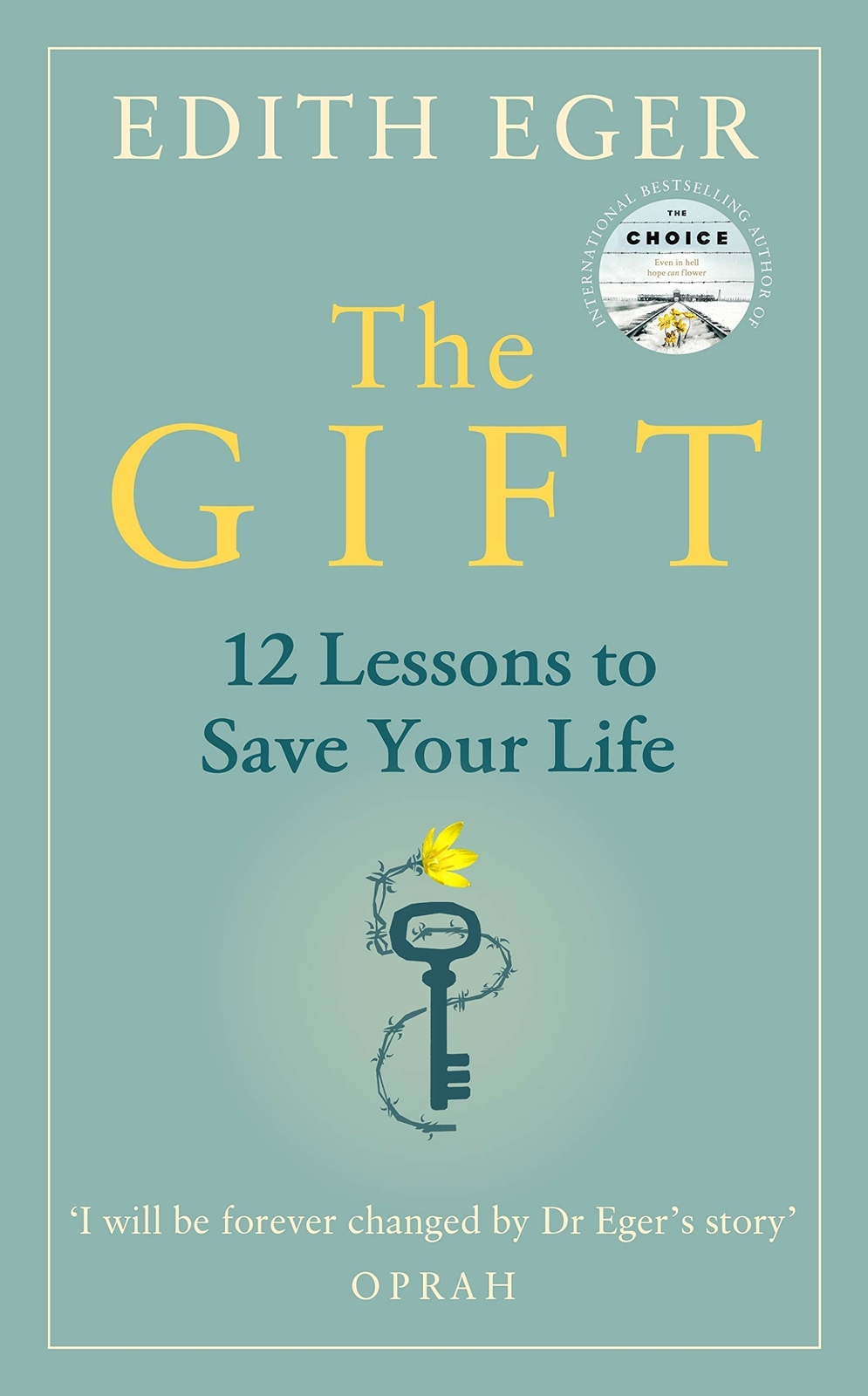 Edith Eger (The Gift 12 Lessons to Save Your & The Choice) 2 Book Collection Set