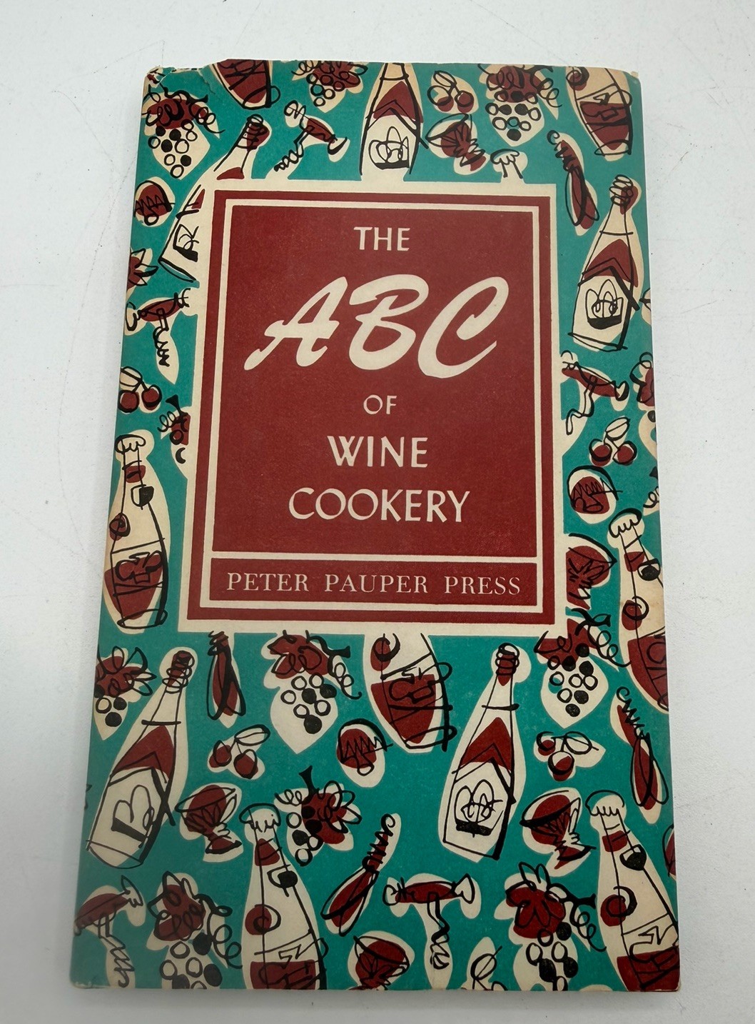 The ABC Of Wine Cookery by The Peter Pauper Press 1957