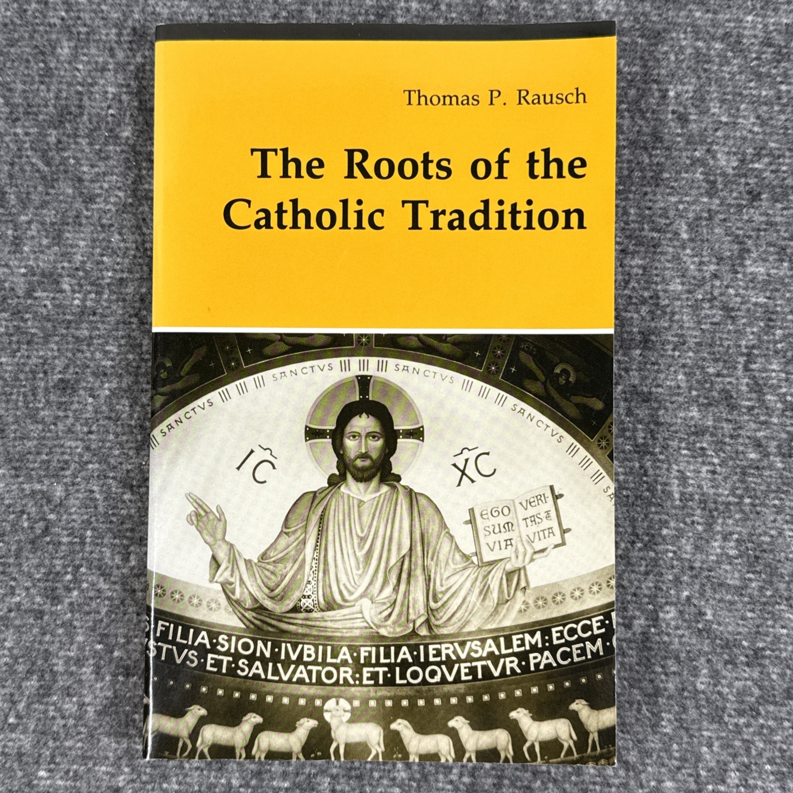 The Roots of The Catholic Tradition Thomas Rausch Theology The Liturgical Press